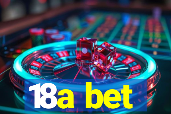 18a bet